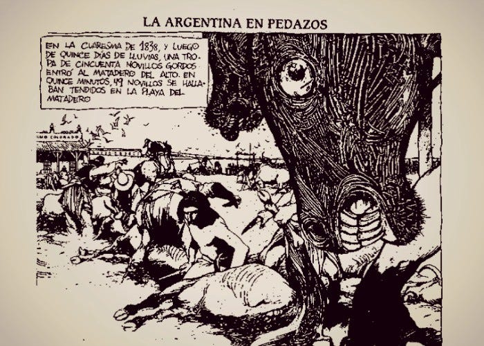 El Matadero, de Esteban Echeverría ilustrado por Enrique Breccia para el libro La Argentina en pedazos , una selección de textos de literatura argentina realizada y presentada por Ricardo Piglia.